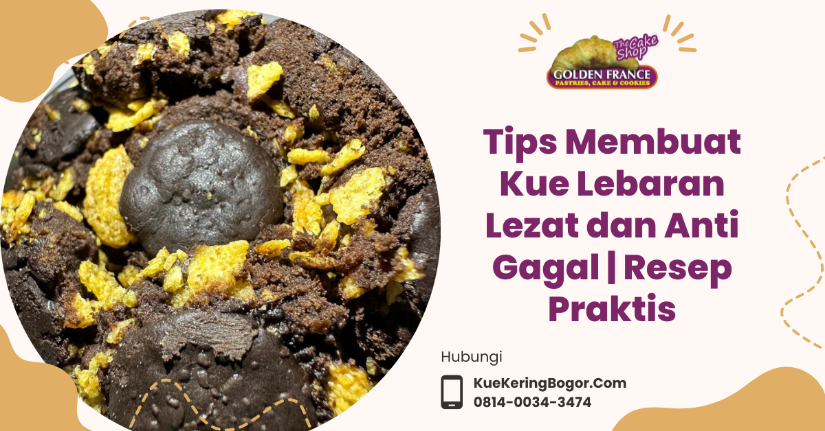 Tips Membuat Kue Lebaran Lezat dan Anti Gagal Resep Praktis